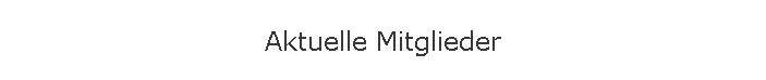 Aktuelle Mitglieder