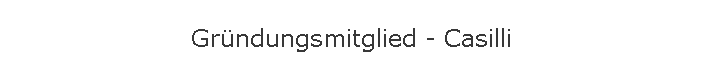 Grndungsmitglied - Casilli